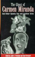 The Ghost of Carmen Miranda: And Other Spooky Gay and Lesbian Tales 1555834884 Book Cover