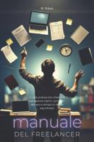 Manuale del Freelancer: Guida pratica con checklist per gestire clienti, contratti, denaro e tempo in modo equilibrato (Italian Edition) B0G4X1GWFY Book Cover