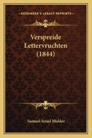 Verspreide Lettervruchten (1844) 1167587200 Book Cover
