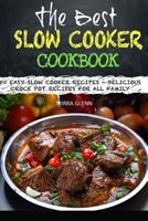 The Best Slow Cooker Cookbook: 50 Easy Slow Cooker Recipes - Delicious Crock Pot Recipes for All Family 1543265332 Book Cover