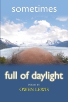 Sometimes Full of Daylight 1933675950 Book Cover