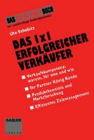 Das 1 X 1 Erfolgreicher Verkaufer: Leitfaden Fur Individuelle Verkaufsgesprache 3409196854 Book Cover