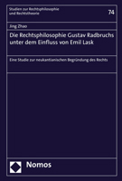 Die Rechtsphilosophie Gustav Radbruchs Unter Dem Einfluss Von Emil Lask : Eine Studie Zur Neukantianischen Begr?ndung des Rechts 3848760681 Book Cover