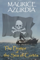 The Pirates of the Sea of Cortés 0998134279 Book Cover