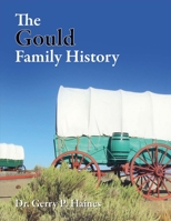 The Gould Family History 1543906656 Book Cover
