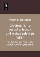 Die Geschichte Der Athenischen Und Makedonischen Politik Vom Frieden Des Philokrates Bis Zum Korinthischen Bund 3955643735 Book Cover