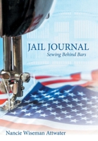 Jail Journal: Sewing Behind Bars 1480882860 Book Cover