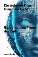 Die Wahrheit Kommt Immer Ans Licht (German Edition) 8547110623 Book Cover
