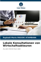 Lokale Konsultationen von Wirtschaftsakteuren: Aus dem Distrikt Haut-Uélé (German Edition) B0CJSSTX2R Book Cover