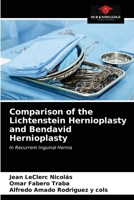 Comparison of the Lichtenstein Hernioplasty and Bendavid Hernioplasty: In Recurrent Inguinal Hernia 620353952X Book Cover