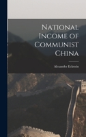 National Income of Communist China 1013622731 Book Cover