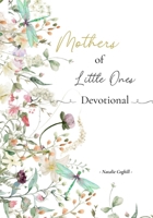 Mothers of Little Ones Devotional (Devotionals) 1738932141 Book Cover