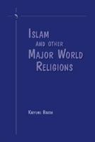 Islam and Other Major World Religions 1425113036 Book Cover