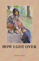 How I Got Over 0983701202 Book Cover