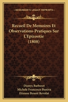 Recueil De Memoires Et Observations-Pratiques Sur L'Epizootie (1808) 1275476066 Book Cover