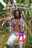 Uncle Sam I Want My Money Back Mon! 0557272505 Book Cover