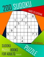 200 Sudoku Hard to Extreme: Hard to Extreme Sudoku Puzzle Books for Adults With Solutions 1089844557 Book Cover