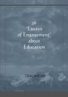 36 Essays of Engagement about Education 024482021X Book Cover