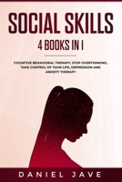 Social Skills: 4 books in 1: Cognitive Behavioral Therapy, Stop Overthinking, Depression and Anxiety Therapy, Take Control of your Life. A guide to ... Problem Solving improving Communication B08NDVKNYM Book Cover