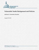 Vulnerable Youth: Background and Policies 1480166510 Book Cover