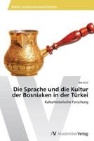 Die Sprache und die Kultur der Bosniaken in der Türkei 3639643992 Book Cover