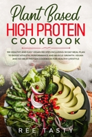 Plant Based High Protein Cookbook: 100 healthy and easy vegan recipes including 30 day meal plan to boost athletic performance and muscle growth.Vegan no meat protein cookbook for healthy lifestyle B084G165FW Book Cover