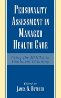Personality Assessment in Managed Health Care: Using the MMPI-2 in Treatment Planning 0195111605 Book Cover