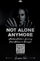 Not Alone Anymore: Marlee Matlin’s Journey from Silence to Strength (Truth in Frame: Stories That Shaped Us) B0FK34KLFP Book Cover