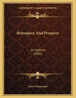 Retrospect And Prospect: An Address 114834019X Book Cover