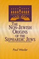 The Non-Jewish Origins of the Sephardic Jews (Suny Series in Anthropology and Judaic Studies) 079142796X Book Cover
