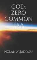 GOD: ZERO COMMON ERA B0C47RZDM9 Book Cover