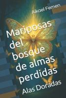 Mariposas del bosque de almas perdidas: Alas Doradas (Spanish Edition) B0F7M7WWXB Book Cover