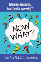 So You’ve Been Diagnosed with Fatal Familial Insomnia)… Now What? B0HB7G4PKR Book Cover