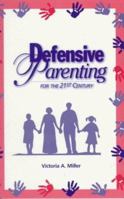 Defensive Parenting for the 21st Century 1582440026 Book Cover