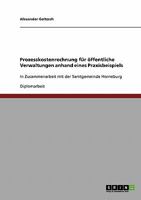 Prozesskostenrechnung für öffentliche Verwaltungen: In Zusammenarbeit mit der Samtgemeinde Horneburg 3638788997 Book Cover