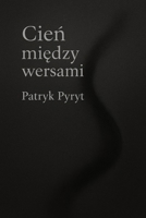 Cien miedzy wersami (Polish Edition) B0FCMZ9R82 Book Cover