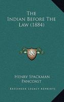 The Indian Before The Law (1884) 1240046049 Book Cover