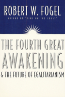 The Fourth Great Awakening and the Future of Egalitarianism 0226256634 Book Cover