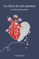 La chica de mis poemas: La historia de un amor (Spanish Edition) B0DXD7GWRG Book Cover