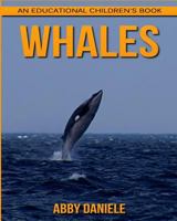 Whales! an Educational Children's Book about Whales with Fun Facts & Photos 1547127082 Book Cover