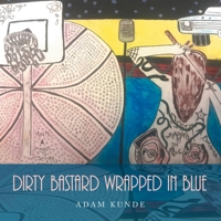 Dirty Bastard Wrapped In Blue B0DWF4BRGV Book Cover