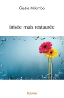 Brisée mais restaurée (French Edition) 2414547014 Book Cover
