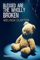 Blessed Are the Wholly Broken (1) (The Tennessee Delta) 1950750167 Book Cover