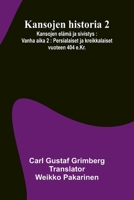 Kansojen historia 2: Kansojen elämä ja sivistys: Vanha aika 2: Persialaiset ja kreikkalaiset vuoteen 404 e.Kr. (Finnish Edition) 9376557069 Book Cover