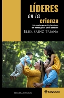 Líderes en la Crianza: Estrategias para vivir la crianza con menos gritos y más conexión (Spanish Edition) B0GL72QPYS Book Cover