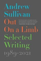 Out on a Limb: Selected Writing, 1989–2021 150115589X Book Cover