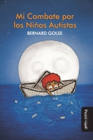 Mi combate por los niños autistas (Primera infancia) 8418095865 Book Cover