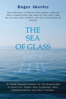 The Sea of Glass: A Clear Understanding of the Scriptures in Spiritual Terms: Self- Learning, Self-Understanding and Self-Control B0FMXNSSWP Book Cover