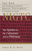 The Epistles to the Colossians and to Philemon: A Commentary on the Greek Text (New International Greek Testament Commentary) 0802824412 Book Cover