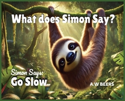 What does Simon Say?: Simon Says: Go Slow B0FLP4DDLP Book Cover